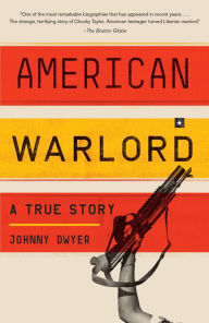 Title: American Warlord: A True Story, Author: Johnny Dwyer