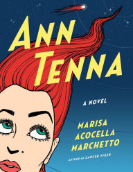 Title: Ann Tenna: A novel, Author: Marisa Acocella Marchetto