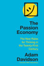 The Passion Economy: The New Rules for Thriving in the Twenty-First Century