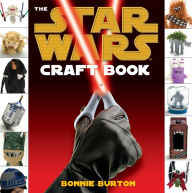 Title: The Star Wars Craft Book, Author: Bonnie Burton