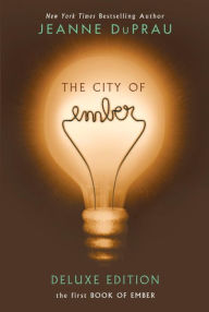 Title: The City of Ember Deluxe Edition (Books of Ember Series #1), Author: Jeanne DuPrau
