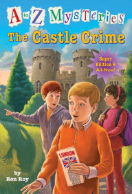 Title: A to Z Mysteries Super Edition #6: The Castle Crime, Author: Ron Roy