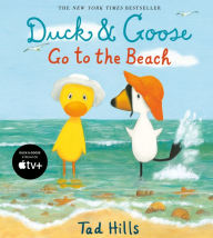Title: Duck and Goose Go to the Beach, Author: Tad Hills