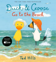 Title: Duck and Goose Go to the Beach, Author: Tad Hills