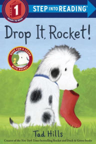Title: Drop It, Rocket! (Step into Reading Book Series: A Step 1 Book), Author: Tad Hills