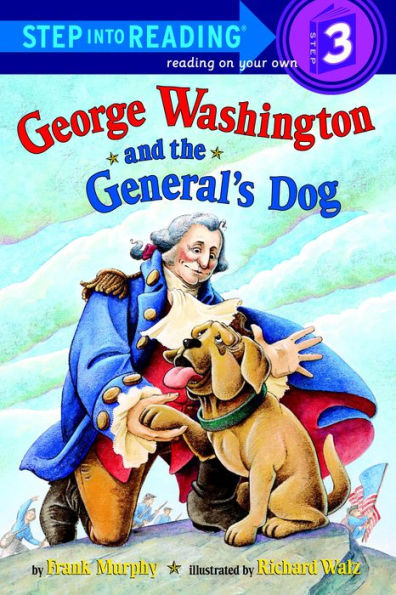 George Washington and the General's Dog (Step into Reading Book Series: A Step 3 Book)