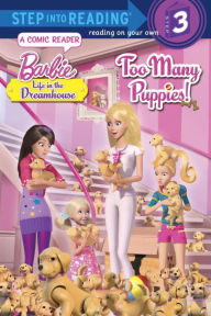 Title: Too Many Puppies! (Barbie: Life in the Dream House), Author: Mary Tillworth