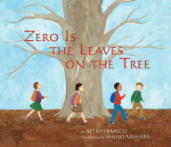 Title: Zero Is The Leaves On The Tree, Author: Betsy Franco