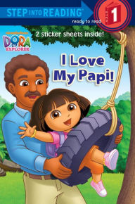 Title: I Love My Papi! (Dora the Explorer), Author: Alison Inches