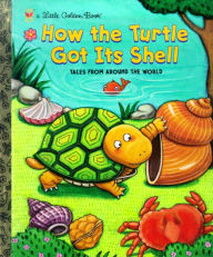 Title: How the Turtle Got Its Shell, Author: Justine Fontes