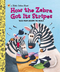 Title: How the Zebra Got Its Stripes, Author: Golden Books