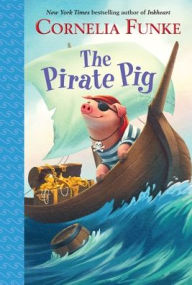 Title: The Pirate Pig, Author: Cornelia Funke