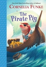 Title: The Pirate Pig, Author: Cornelia Funke