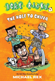 Title: Icky Ricky #4: The Hole to China, Author: Michael Rex