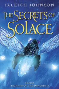 Title: The Secrets of Solace, Author: Jaleigh Johnson