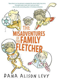 Title: The Misadventures of the Family Fletcher, Author: Dana Alison Levy
