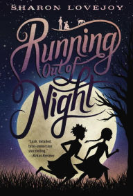 Title: Running Out of Night, Author: Sharon Lovejoy