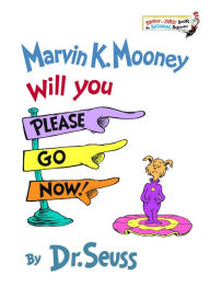 Title: Marvin K. Mooney Will You Please Go Now!, Author: Dr. Seuss
