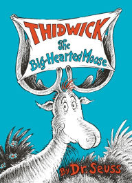 Title: Thidwick the Big-Hearted Moose, Author: Dr. Seuss