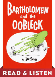 Title: Bartholomew and the Oobleck: Read & Listen Edition, Author: Dr. Seuss