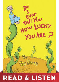 Title: Did I Ever Tell You How Lucky You Are?: Read & Listen Edition, Author: Dr. Seuss