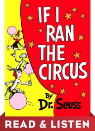 Title: If I Ran the Circus: Read & Listen Edition, Author: Dr. Seuss