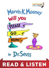Title: Marvin K. Mooney Will You Please Go Now!: Read & Listen Edition, Author: Dr. Seuss