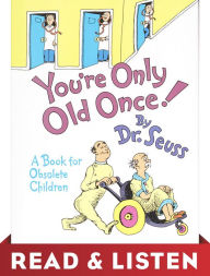 Title: You're Only Old Once!: Read & Listen Edition, Author: Dr. Seuss