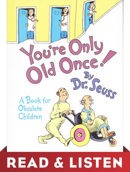 You're Only Old Once! Read & Listen Edition: A Book for Obsolete Children