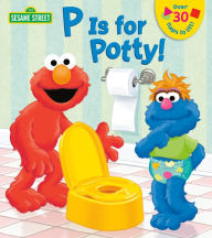 Title: P is for Potty! (Sesame Street), Author: Random House