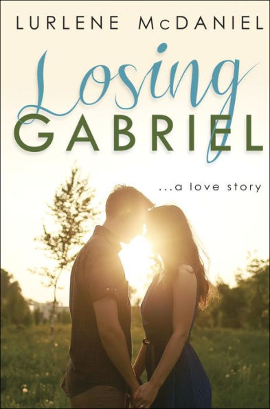 Losing Gabriel: A Love Story