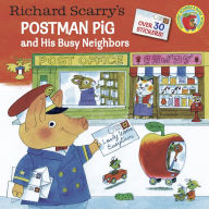 Title: Richard Scarry's Postman Pig and His Busy Neighbors, Author: Richard Scarry
