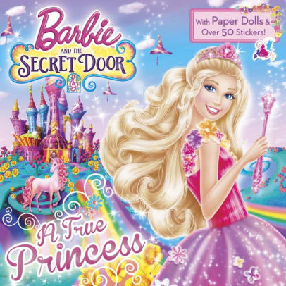A True Princess Barbie And The Secret Door By Mary Man Kong