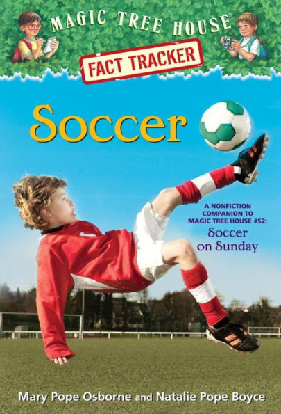 Magic Tree House Fact Tracker #29: Soccer: A Nonfiction Companion to Magic Tree House Merlin Mission Series #24: Soccer on Sunday