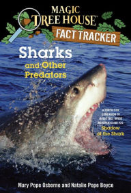 Magic Tree House Fact Tracker #32: Sharks and Other Predators: A Nonfiction Companion to Magic Tree House Merlin Mission Series #25: Shadow of the Shark