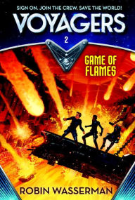 Title: Game of Flames (Voyagers Series #2), Author: Robin Wasserman