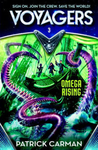 Title: Omega Rising (Voyagers Series #3), Author: Patrick Carman