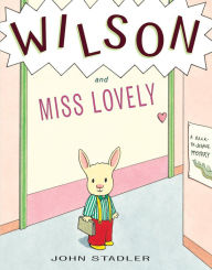 Title: Wilson and Miss Lovely: A Back-to-School Mystery, Author: John Stadler