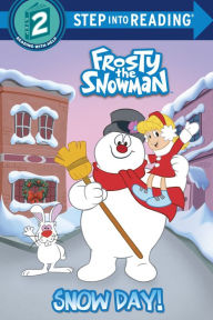 Title: Snow Day! (Frosty the Snowman), Author: Courtney Carbone