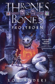 Title: Frostborn (Thrones and Bones Series #1), Author: Lou Anders