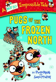 Title: Pugs of the Frozen North, Author: Philip Reeve
