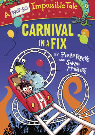 Title: Carnival in a Fix, Author: Philip Reeve