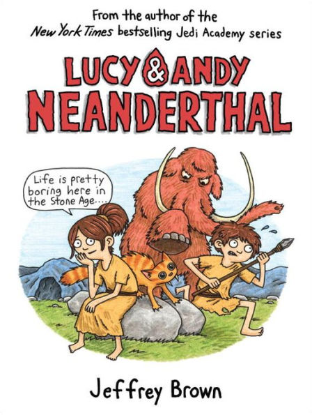 Lucy & Andy Neanderthal (Lucy and Andy Neanderthal Series #1)