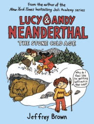 Title: The Stone Cold Age (Lucy and Andy Neanderthal Series #2), Author: Jeffrey Brown