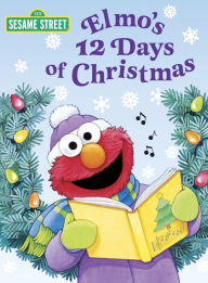 Title: Elmo's 12 Days of Christmas (Sesame Street), Author: Sarah Albee