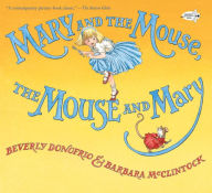 Title: Mary and the Mouse, The Mouse and Mary, Author: Beverly Donofrio