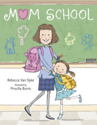 Title: Mom School, Author: Rebecca Van Slyke