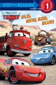 Title: Old, New, Red, Blue! (Disney/Pixar Cars Step into Reading Book Series), Author: RH Disney