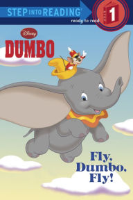 Title: Fly, Dumbo, Fly! (Disney Dumbo), Author: Jennifer Liberts Weinberg