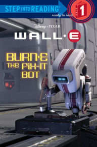 Title: BURN-E the Fix-It Bot (Disney/Pixar WALL-E), Author: Katie Hammond